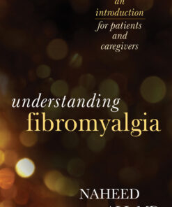 Understanding Fibromyalgia: An Introduction for Patients and Caregivers