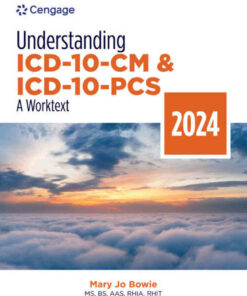 Understanding ICD-10-CM and ICD-10-PCS: A Worktext 2024 Edition