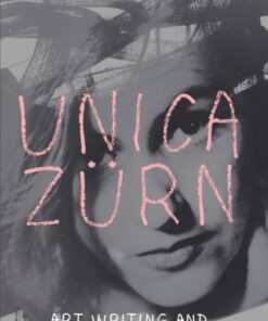 Unica Z�rn: Art Writing and Post-War Surrealism