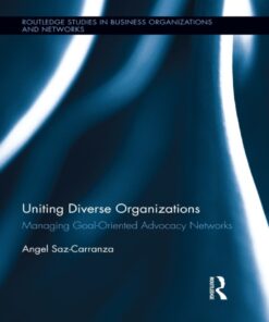 Uniting Diverse Organizations: Managing Goal-Oriented Advocacy Networks