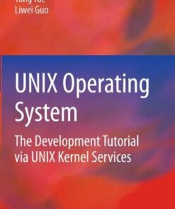 UNIX Operating System: The Development Tutorial via UNIX Kernel Services