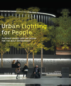 Urban Lighting for People: Evidence-Based Lighting Design for the Built Environment