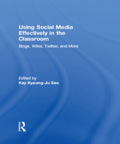 Using Social Media Effectively in the Classroom: Blogs Wikis Twitter and More