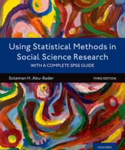 Using Statistical Methods in Social Science Research: With a Complete SPSS Guide 3rd Edition