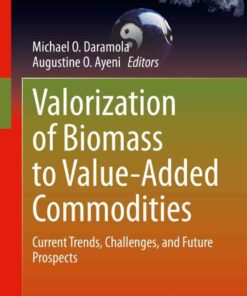 Valorization of Biomass to Value-A: 1st Edition Current Trends Challenges and Future Prospects