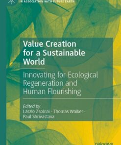 Value Creation for a Sustainable World: Innovating for Ecological Regeneration and Human Flourishing