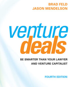 Venture Deals: Be Smarter Than Your Lawyer and Venture Capitalist