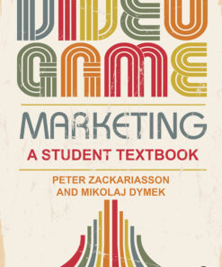 Video Game Marketing: A student textbook