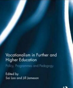 Vocationalism in Further and Higher Education: Policy Programmes and Pedagogy