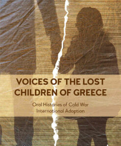 Voices of the Lost Children of Greece: Oral Histories of Cold War International Adoption
