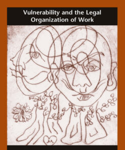 Vulnerability and the Legal Organization of Work