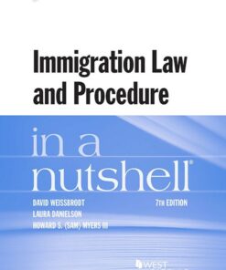 Weissbrodt Danielson and Myers's Immigration Law and Procedure in a Nutshell