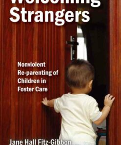 Welcoming Strangers: Nonviolent Re-Parenting of Children in Foster Care