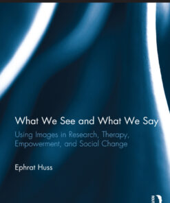 What We See and What We Say: Using Images in Research Therapy Empowerment and Social Change