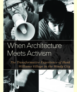 When Architecture Meets Activism: The Transformative Experience of Hank Williams Village in the Windy City