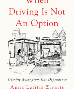 When Driving Is Not an Option: Steering Away from Car Dependency