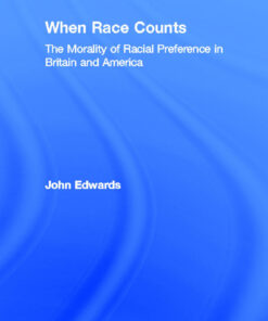 When Race Counts: The Morality of Racial Preference in Britain and America