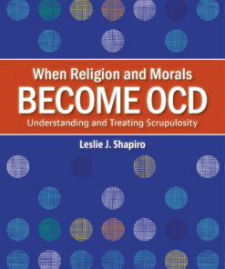 When Religion and Morals Become OCD: Understanding and Treating Scrupulosity