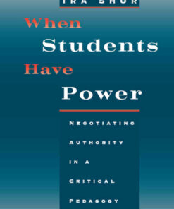 When Students Have Power: Negotiating Authority in a Critical Pedagogy