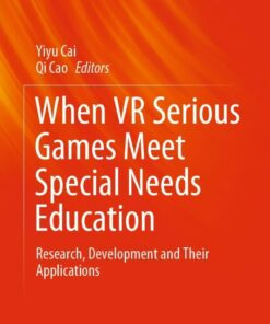 When VR Serious Games Meet Special Needs Education: Research Development and Their Applications