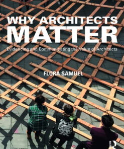 Why Architects Matter: Evidencing and Communicating the Value of Architects