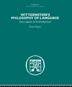Wittgenstein's Philosophy of Language: Some Aspects of its Development