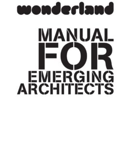 wonderland MANUAL FOR EMERGING ARCHITECTS