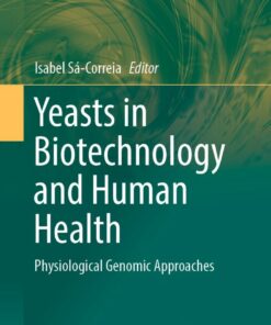 Yeasts in Biotechnology and Human Health: Physiological Genomic Approaches