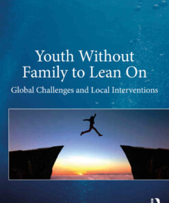 Youth Without Family to Lean On: Global Challenges and Local Interventions