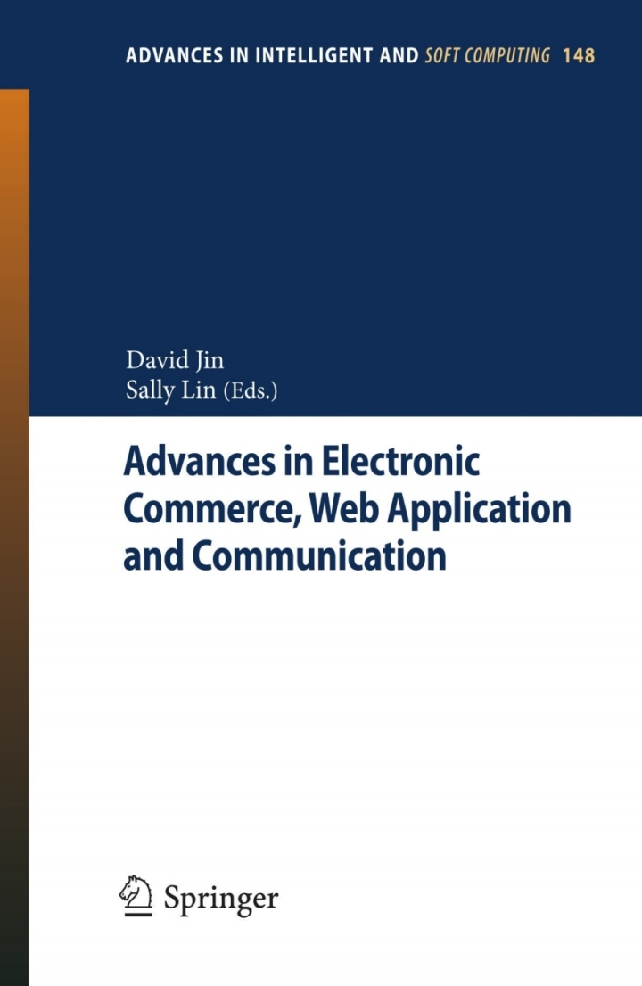 Advances in Electronic Commerce, Web Application and Communication: Volume 1