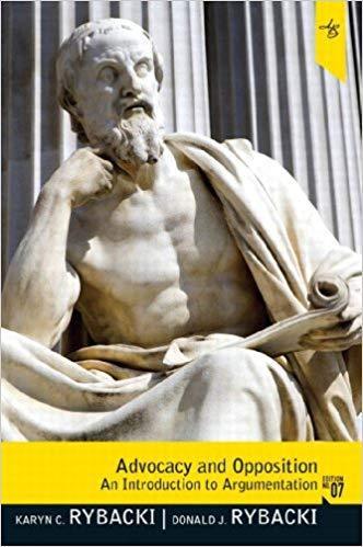 Advocacy and Opposition: An Introduction to Argumentation 7th Edition by Karyn Charles Rybacki