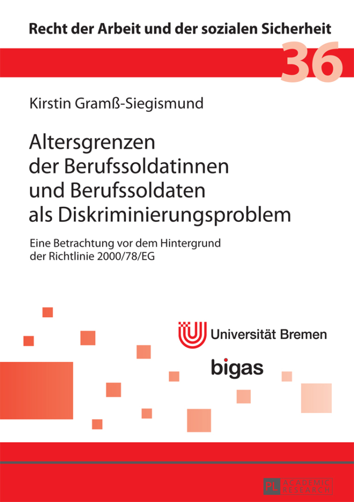 Altersgrenzen der Berufssoldatinnen und Berufssoldaten als Diskriminierungsproblem: Eine Betrachtung vor dem Hintergrund der Richtlinie 2000/78/EG