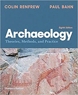 Archaeology: Theories, Methods, and Practice (Eighth Edition)