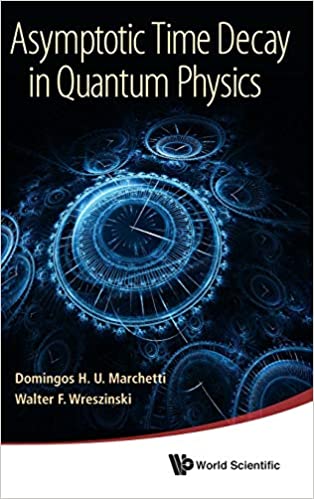 Asymptotic Time Decay In Quantum Physics