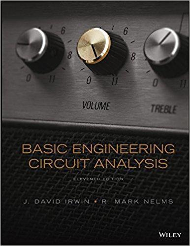 Basic Engineering Circuit Analysis 11th Edition by J. David Irwin