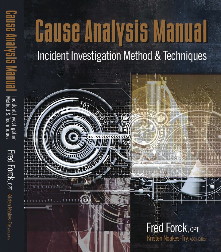 Cause Analysis Manual: Incident Investigation Method &amp; Techniques