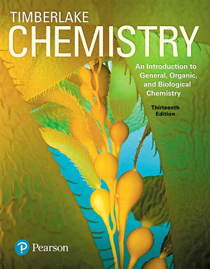 Chemistry: An Introduction to General, Organic, and Biological Chemistry, 13th Edition
