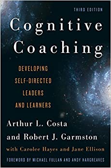 Cognitive Coaching: Developing Self-Directed Leaders and Learners (Christopher-Gordon New Editions)