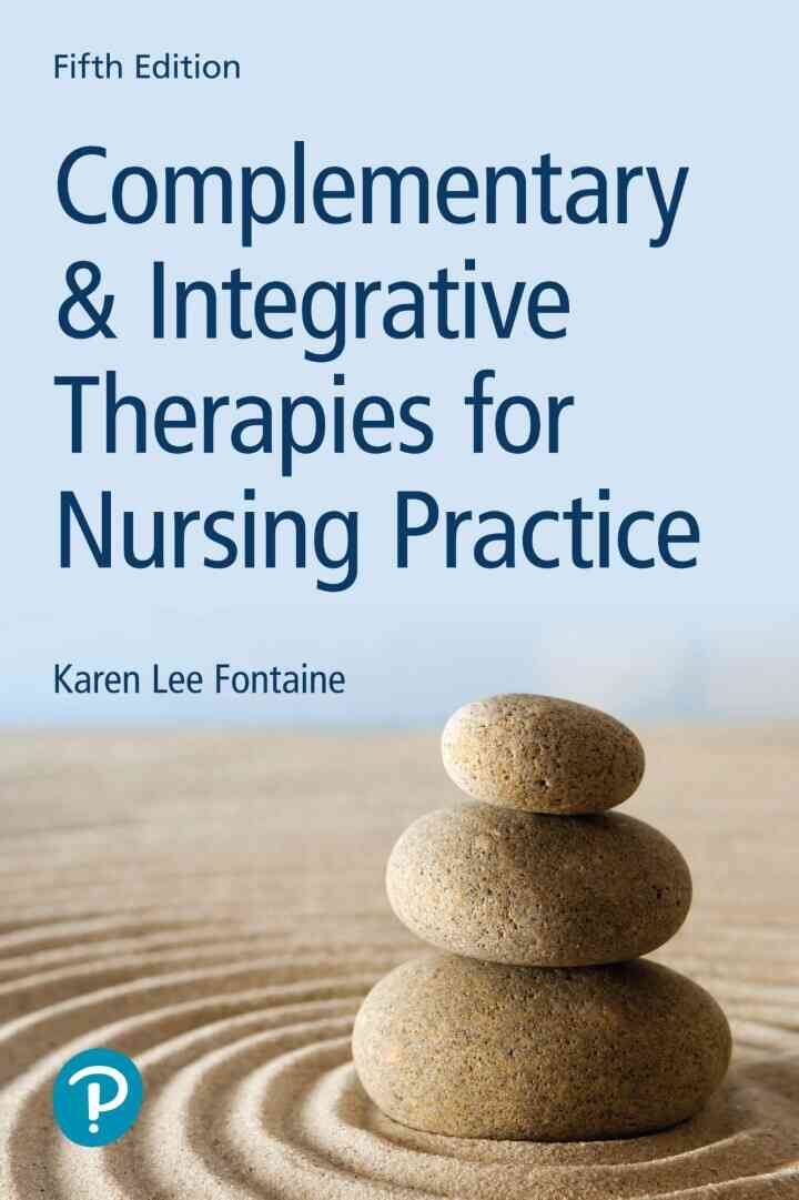 Complementary &amp; Integrative Therapies for Nursing Practice, 5th Edition