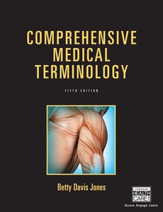 Comprehensive Medical Terminology 5th Edition by Betty Davis Jones