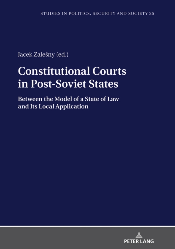 Constitutional Courts in Post-Soviet States: Between the Model of a State of Law and Its Local Application