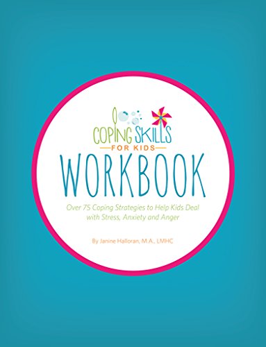 Coping Skills for Kids Workbook: Over 75 Coping Strategies to Help Kids Deal with Stress, Anxiety and Anger