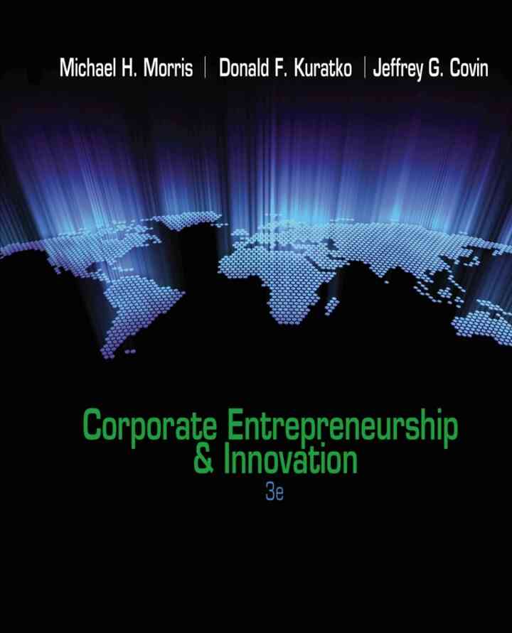 Corporate Entrepreneurship &amp; Innovation, 3rd Edition