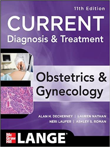 Current Diagnosis &amp; Treatment: Obstetrics &amp; Gynecology, Eleventh Edition Obstetrics and Gynecology 11e Inkling Chapter