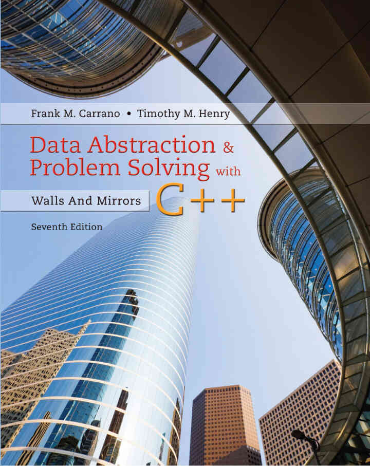 Data Abstraction &amp; Problem Solving with C++: Walls and Mirrors, 7th Edition