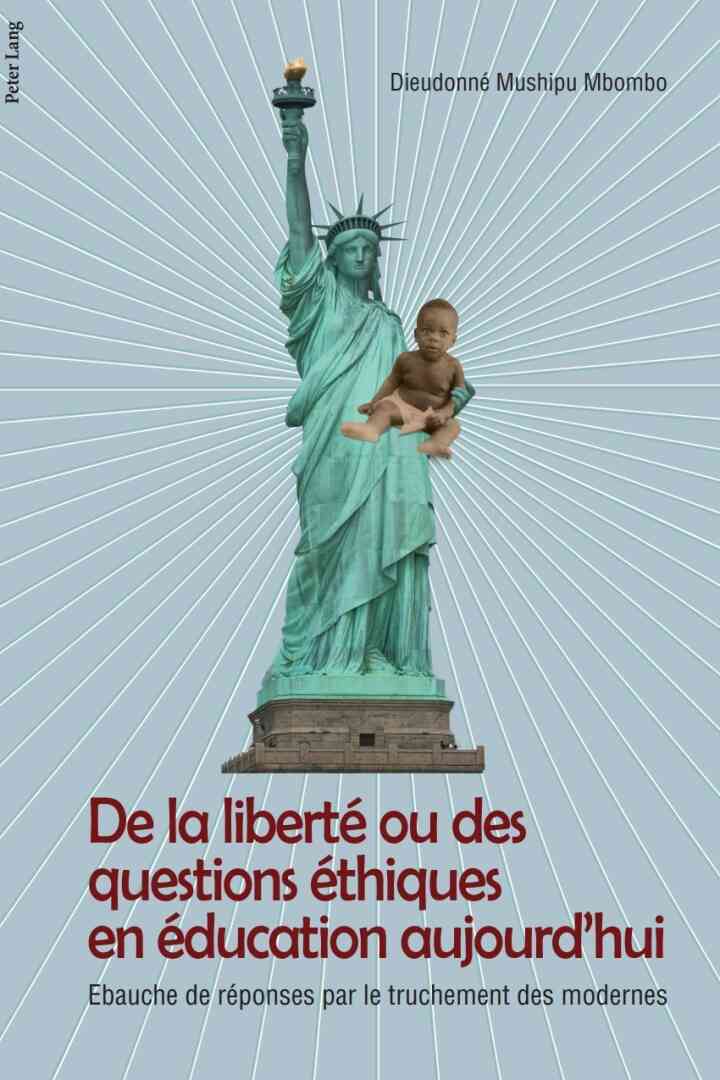 De la libert? ou des questions ?thiques en ?ducation aujourdhui: Ebauche de r?ponse par le truchement des modernes