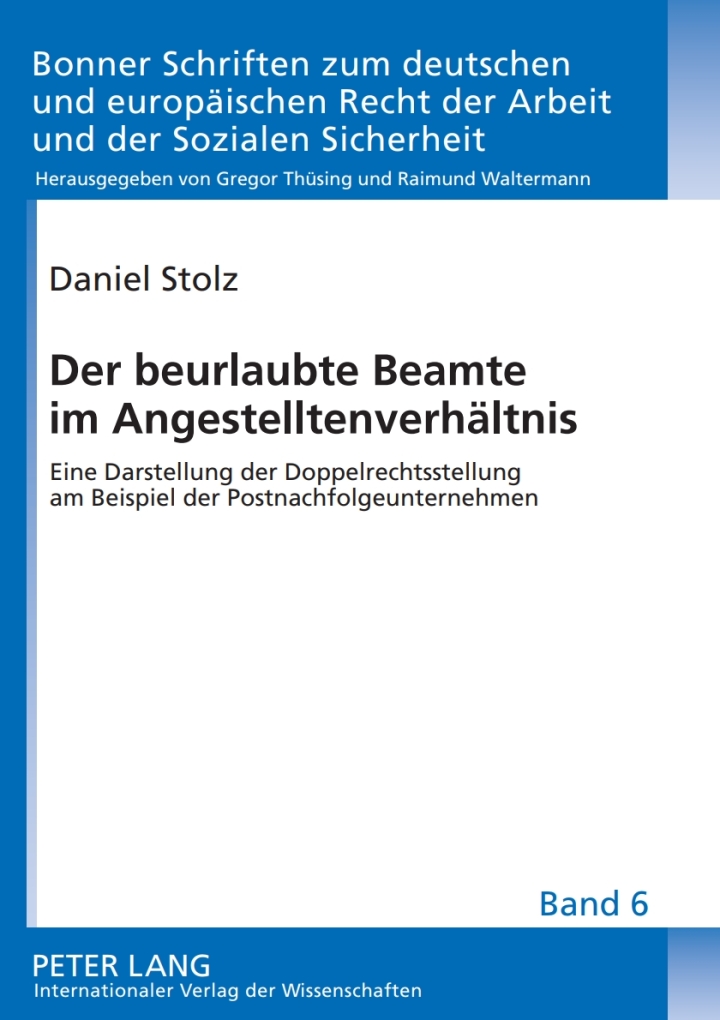 Der beurlaubte Beamte im Angestelltenverhaeltnis: Eine Darstellung der Doppelrechtsstellung am Beispiel der Postnachfolgeunternehmen