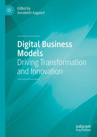 Digital Business Models Driving Transformation and Innovation