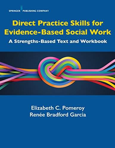 Direct Practice Skills for Evidence-Based Social Work: A Strengths-Based Text and Workbook