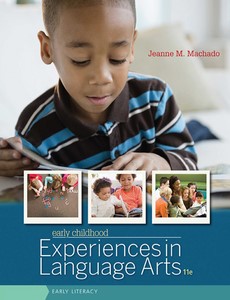 Early Childhood Experiences in Language Arts Early Literacy 11th Edition by Jeanne M. Machado